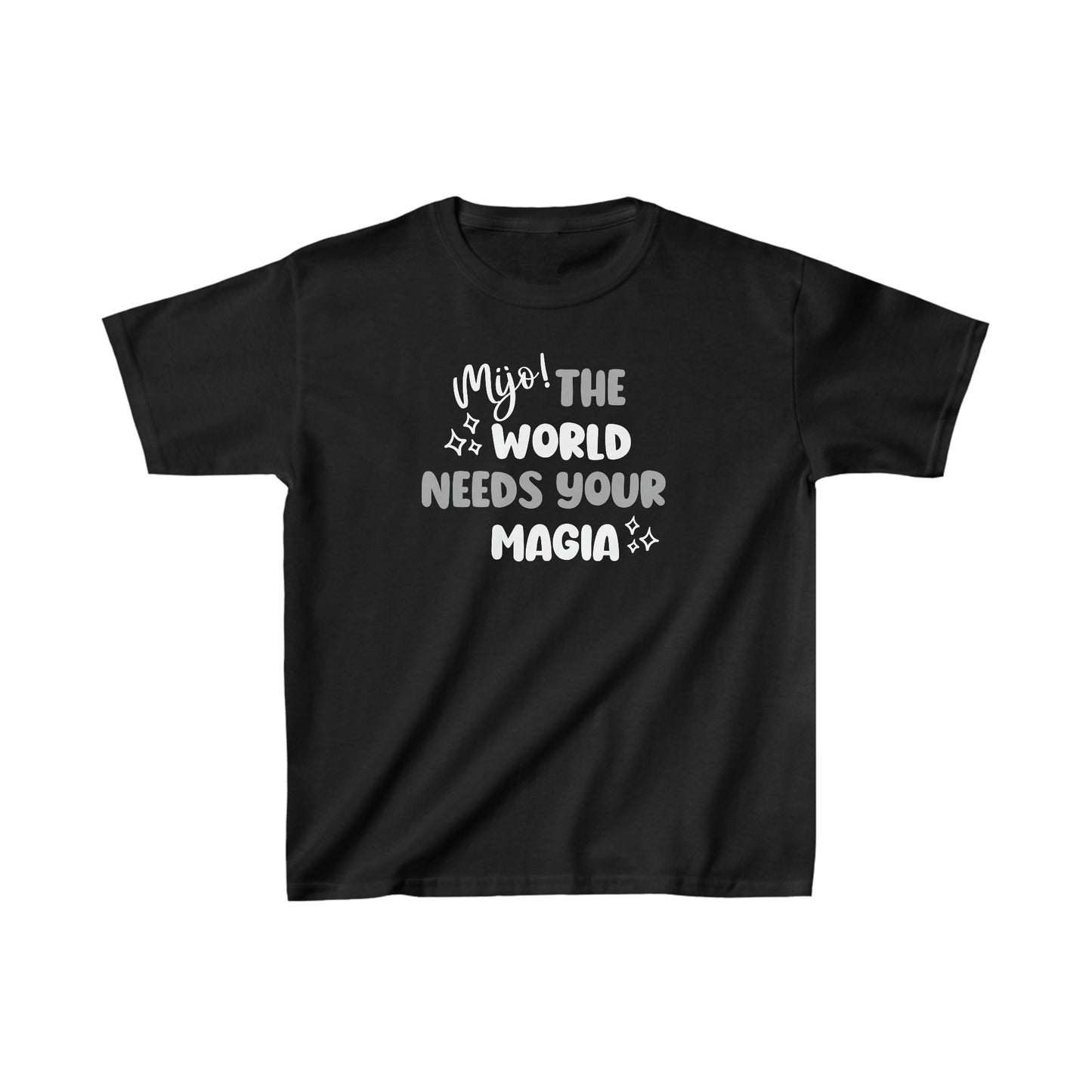 Mijo! The World Needs Your Magia - Kids Tee